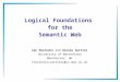 Logical Foundations for the Semantic Web Ian Horrocks and Ulrike Sattler University of Manchester Manchester, UK {horrocks|sattler}@cs.man.ac.uk