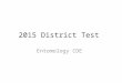 2015 District Test Entomology CDE. An organism that lives and feeds on or in an organism of another species, which it usually injures, is A a parasite