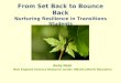 From Set Back to Bounce Back Nurturing Resilience in Transitions Students Andy Nash New England Literacy Resource Center (NELRC)/World Education