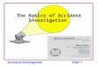 Accident InvestigationSlide 1 The Basics of Accident Investigation