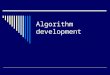 Algorithm development. The invention of the computer  Programming language developments: 1. Machine code 2. Assembler  easier to write, debug, and update