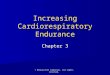 © McGraw-Hill Companies. All rights reserved. Increasing Cardiorespiratory Endurance Chapter 3