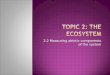 2.2 Measuring abiotic components of the system.  2.2.1 List the significant abiotic (physical) factors of an ecosystem.  2.2.2 Describe and evaluate