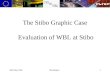 20th May 2005 Mondragon 1 The Stibo Graphic Case Evaluation of WBL at Stibo