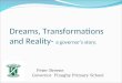 Dreams, Transformations and Reality- a governor’s story. Peter Breene Governor Finaghy Primary School