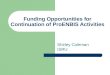 Funding Opportunities for Continuation of ProENBIS Activities Shirley Coleman ISRU