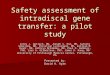 Safety assessment of intradiscal gene transfer: a pilot study Corey J. Wallach, MD, Joesph S. Kim, MD, Satoshi Sobajima, MD, Christian Lattermann, MD,