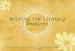 Writing the Literary Analysis Paine College, Augusta, GAMack Gipson, Jr. Tutorial & Enrichment Centerrev. 9/2006
