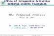 NSF Office of Integrative Activities Chicago State U March 2007 NSF Proposal Process March 28, 2007 Office of Integrative Activities National Science Foundation