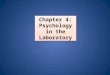 Chapter 4: Psychology in the Laboratory. ContextsMain Features Resources and infrastructure Rapid industrialization and urbanization of society Sustained