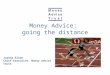 Money Advice: going the distance Joanna Elson Chief Executive, Money Advice Trust