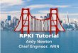 RPKI Tutorial Andy Newton Chief Engineer, ARIN. Agenda Resource Public Key Infrastructure(RPKI) Route Origin Authorizations (ROAs) Certificate Authorities