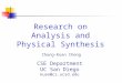 Research on Analysis and Physical Synthesis Chung-Kuan Cheng CSE Department UC San Diego kuan@cs.ucsd.edu