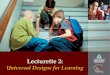 Lecturette 2: Universal Designs for Learning.  Great Urban Schools: Learning Together Builds Strong Communities Universal Designs
