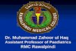 Dr. Muhammad Zahoor ul Haq Assistant Professor of Paediatrics RMC Rawalpindi