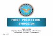 FORCE PROJECTION SYMPOSIUM FORCE PROJECTION SYMPOSIUM May 2003 SUE PAYTON Deputy Under Secretary of Defense (Advanced Systems & Concepts)
