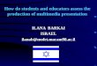 How do students and educators assess the production of multimedia presentation ILANA BARKAI ISRAEL ilanab@mofet.macam98.ac.il