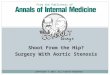 Shoot From the Hip? Surgery With Aortic Stenosis COPYRIGHT © 2015, ALL RIGHTS RESERVED From the Publishers of