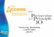 Training Workshop (LOCATION) (DATE) and. Access Rationale 1992 178 governments sign the Rio Declaration. Rio’s Principle 10 mandates appropriate access