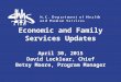 Economic and Family Services Updates April 30, 2015 David Locklear, Chief Betsy Moore, Program Manager