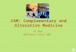 CAM: Complementary and Alterative Medicine Xi Pan Wellness Class 605