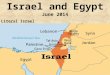 Israel and Egypt June 2014 Literal Israel. Two Places in Bible: Israel Holy Nation (Exodus 19:6) Jerusalem Holy City (Neh 11:11, Jer 52:1, Rev 11:2,