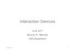 9/20/20151 Interaction Devices CIS 577 Bruce R. Maxim UM-Dearborn