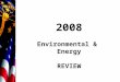 2008 Environmental & Energy REVIEW. VINCE GRIFFIN VICE PRESIDENT ENVIRONMENTAL & ENERGY POLICY INDIANA CHAMBER OF COMMERCE