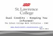 March 2014 Dual Credits – Keeping You Informed! The School College Work Initiative – SCWI  