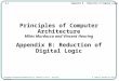 B-1 Appendix B - Reduction of Digital Logic Principles of Computer Architecture by M. Murdocca and V. Heuring © 1999 M. Murdocca and V. Heuring Principles