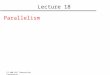 CS 600.416 Transaction Processing Lecture 18 Parallelism