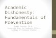Academic Dishonesty: Fundamentals of Prevention Susan Pocotte, Ph.D. Associate Dean for Academic Affairs College of Graduate Studies
