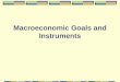 Macroeconomic Goals and Instruments. Macroeconomics Macroeconomics is the study of the behavior of the economy as a whole. It concerns the business cycles