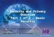 What IHE Delivers IHE IT Infrastructure Planning Committee John Moehrke – GE Healthcare Security and Privacy Overview Part 1 of 2 – Basic Security September