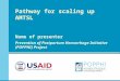 Pathway for scaling up AMTSL Name of presenter Prevention of Postpartum Hemorrhage Initiative (POPPHI) Project