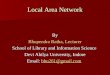 Local Area Network By Bhupendra Ratha, Lecturer School of Library and Information Science Devi Ahilya University, Indore Email: bhu261@gmail.com bhu261@gmail.com