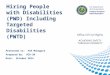 1 1 Presented to: FAA Managers Prepared by: ACR-3B Date: October 2014 Hiring People with Disabilities (PWD) Including Targeted Disabilities (PWTD)