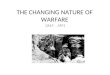 THE CHANGING NATURE OF WARFARE 1845 - 1991. The Changing Nature of Warfare 1845 – 1991 (A2 Unit 4) This forms 40% of the A2 course – 20% of whole A Level