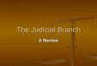 The Judicial Branch A Review. Terms to know Jurisdiction Jurisdiction Exclusive jurisdiction Exclusive jurisdiction Concurrent jurisdiction Concurrent