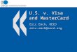 U.S. v. Visa and MasterCard Eric Emch, OECD eric.emch@oecd.org 1