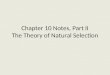 Chapter 10 Notes, Part II The Theory of Natural Selection