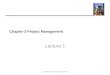 Chapter 2 Project Management Lecture 1 1Chapter 22 Project management