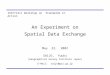 An Experiment on Spatial Data Exchange May 22, 2002 SAIJO, Yuuki (Geographical Survey Institute Japan) E-Mail: saijo@gsi.go.jp ISO/TC211 Workshop on Standards