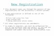New Registration  This document takes you through the process of new registrations for the University’s online systems.  A new registration is defined