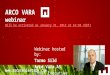 Webinar hosted by: Tarmo Sild Arco Vara AS Chief Executive Officer ARCO VARA webinar Will be activated on January 31, 2013 at 16:30 (EET)