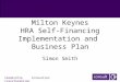 Leadership innovation transformation Milton Keynes HRA Self-Financing Implementation and Business Plan Simon Smith