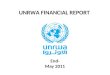 UNRWA FINANCIAL REPORT End- May 2011. 2 Month Variances Donor income – unfavourable by -$19.8m – all timing variance. PSC favourable by $1m, increased