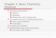 Chapter 2: Basic Chemistry (Outline)  Chemical elements Atoms Isotopes Molecules and compounds  Covalent and ionic bonding/reactions Ionic and Covalent