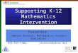 Supporting K-12 Mathematics Intervention Presenter: Jameson Rienick, Mathematics Project Specialist 858/569-5302jrienick@sdcoe.net