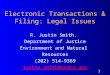 1 Electronic Transactions & Filing: Legal Issues R. Justin Smith. Department of Justice Environment and Natural Resources (202) 514-9369 justin.smith@usdoj.gov